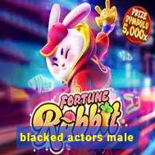 blacked actors male